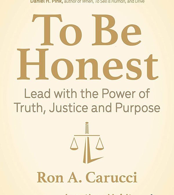 To Be Honest By Ron A. Carucci Book Summary