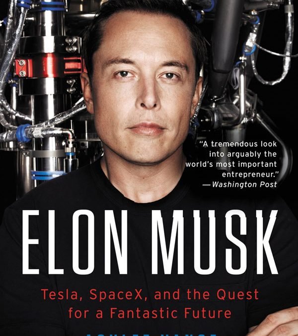 Elon Musk By Ashlee Vance Book Summary